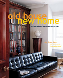 книга Old House New Home: Стиліський Modern Living in a Period Setting, автор: Ros Byam Shaw
